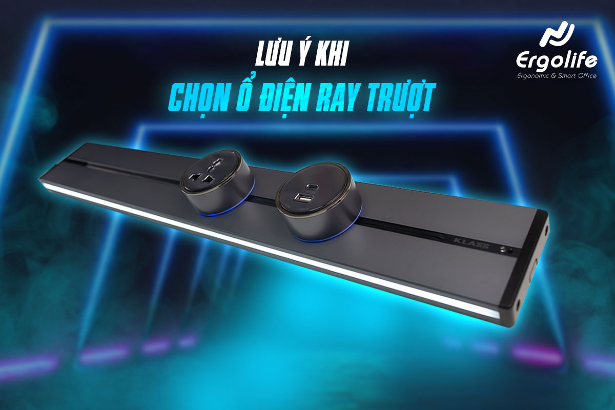 Những lưu ý khi chọn mua ổ điện ray trượt